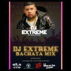 Dj Extreme Bachata Mix 2022