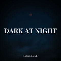 Dark At Night feat. Melle