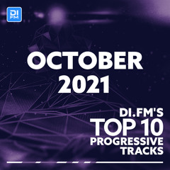 DI.FM Top 10 Progressive House Tracks October 2021