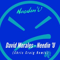 David Morales - Needin 'U (Chris Craig Remix) - Free Download!