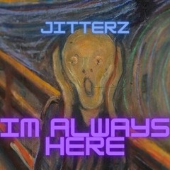 Jitterz - Im always here (CLIP)