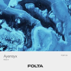 Ayensyx - Move it [FOEP09]