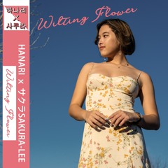 Wilting Flowers (Feat. Hanari)