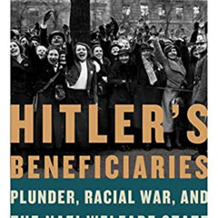 Get KINDLE 💗 HITLER'S BENEFICIARIES by  GÖTZ ALY [EPUB KINDLE PDF EBOOK]