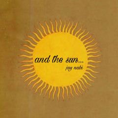 and the sun... (prod. nephew hesh)