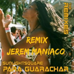 Sunlightsquare - Para Guarachar  Guarachar Remix Jerem Maniaco