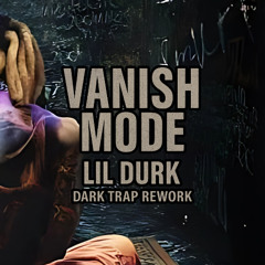 “Vanish Mode (Dark Flip)” – Lil Durk [Trap Rework]