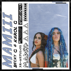 Becky G & KAROL G - MAMIII (Madsko Remix)|| BUY = FREE DL