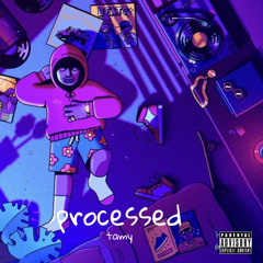 „processed“ prod. by tamy