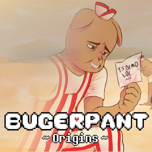 Bugerpant: Origins