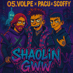 05.VOLPE X PACU X SCOFFY-GWW SHAOLIN PROD.RUDE BOY
