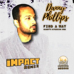 Danny Phillips - Find A Way (Impact Remix)
