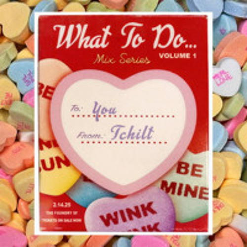 What To Do... TCHiLT | Feb 2025 Mix Series (Vol 1)