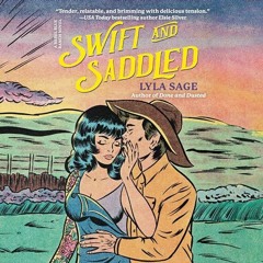 FREE Audiobook 🎧 : Swift And Saddled (Rebel Blue Ranch 2), By Lyla Sage