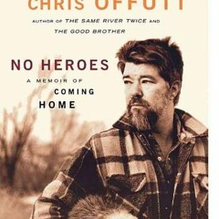 Download No Heroes: A Memoir of Coming Home - Chris Offutt