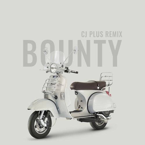 BOUNTY СJ Plus remix
