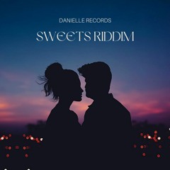 Sweets Riddim - Danielle Records  2023