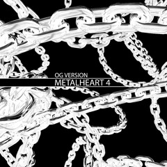 Metalheart 4 (OG VERSION)