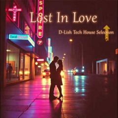 Lost In Love - Tech House Session