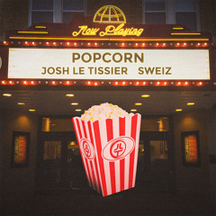 Popcorn - Josh Le Tissier & Sweiz [Big Room & Hardstyle]