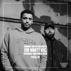 Say What? Recordings Radio Show 152 | Pulse.ar