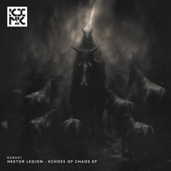 PREMIERE: Hektor Legion -  Echoes of Chaos [Kink Social Records]