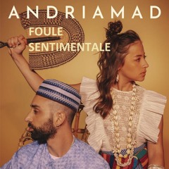 Andriamad - Foule Sentimentale (DiPap Afro Remix Radio Edit)