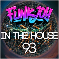 funkjoy - In The House 93