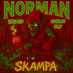 SKAMPA - Norman - (TEE-KO GOBLIN FLIP)