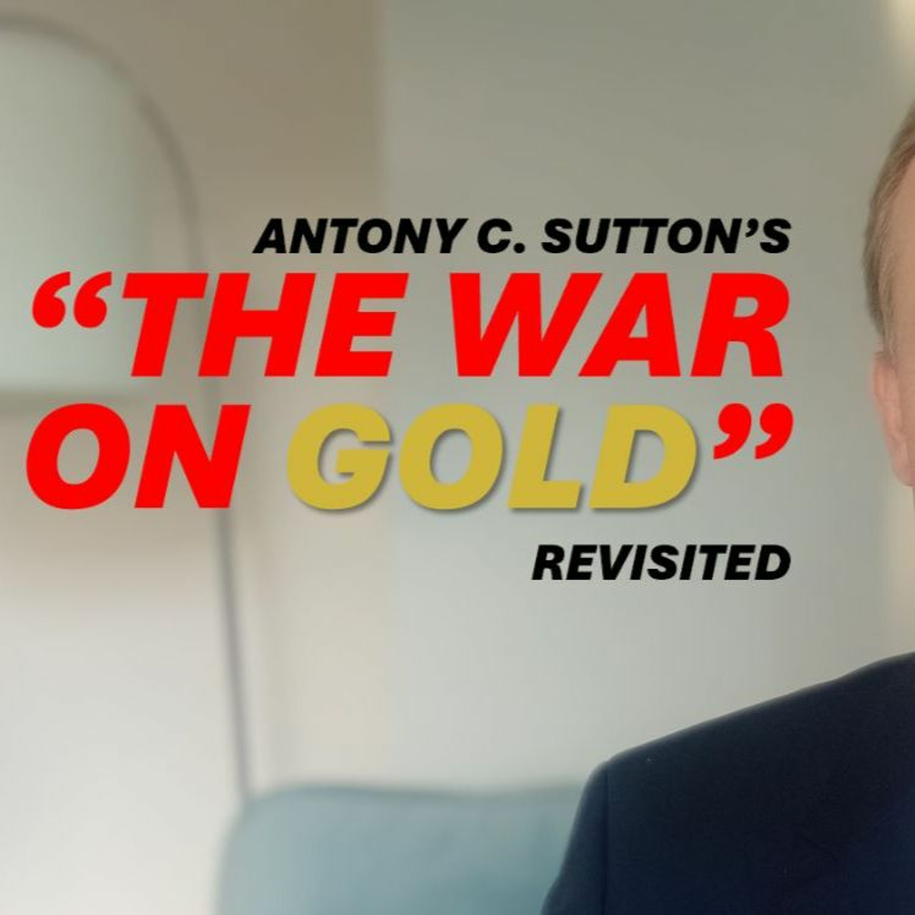 Antony C. Sutton’s „The War On Gold” Revisited (short version)