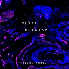 Metallic Organism