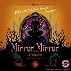 Open PDF Mirror, Mirror: A Twisted Tale by  Jen Calonita,Emily Woo Zeller,Disney