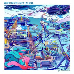 Bounce Let`s Go (曲少臣 Bootleg)