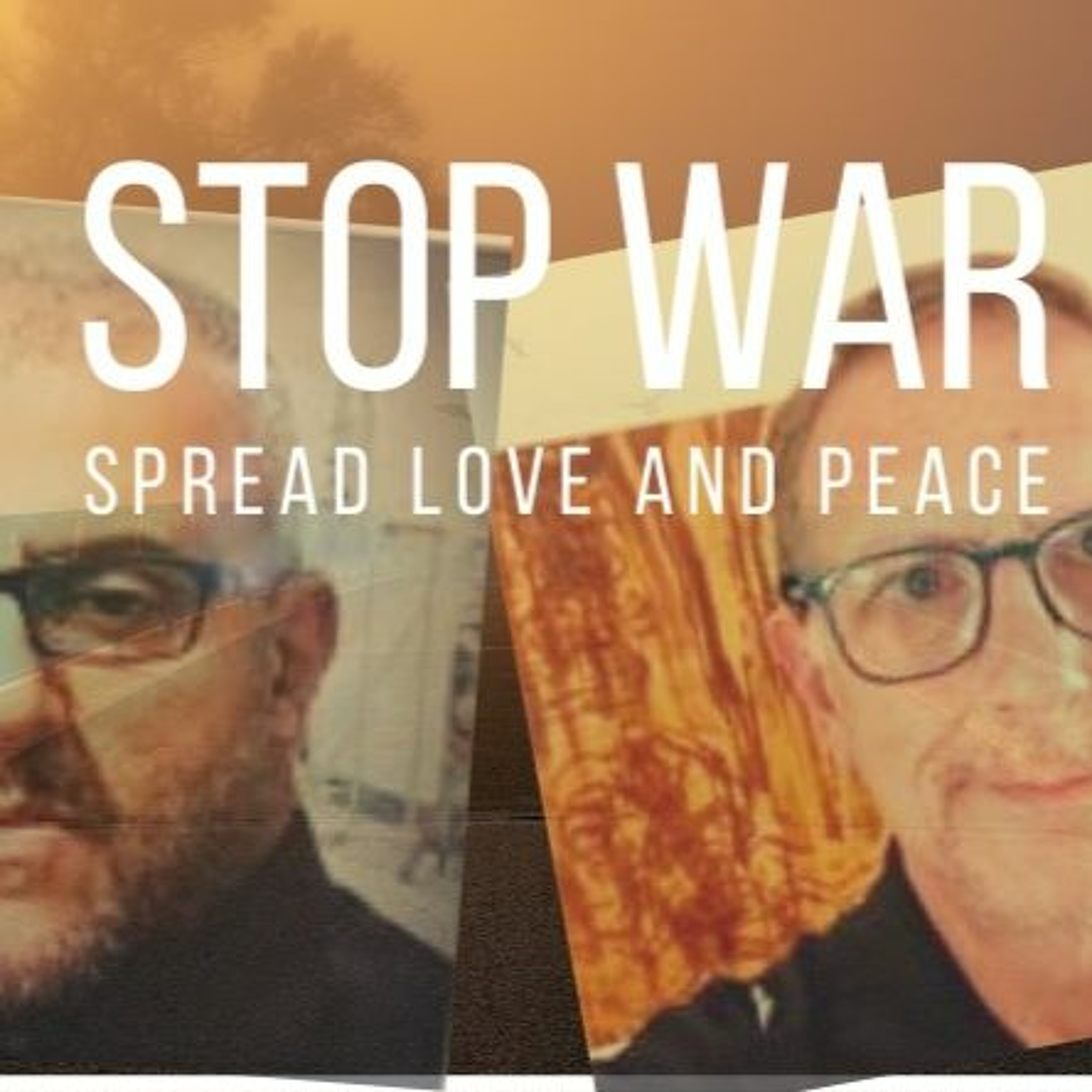 STOP WAR SPRED LOVE AND PEACE episode artwork