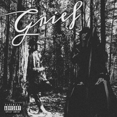 GRIEF.. (Ft. Dre Young)