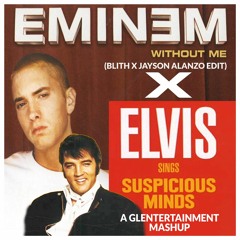 Eminem X Elvis (Without Me X Suspicious Minds) - Glentertainment Mashup