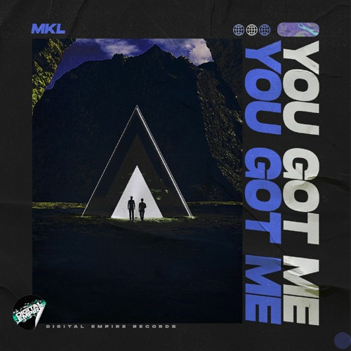 MKL - You Got Me | OUT NOW