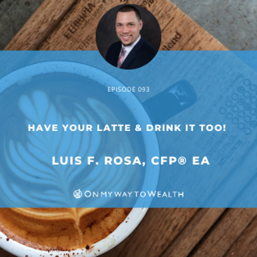 093: Have Your Latte & Drink It Too
