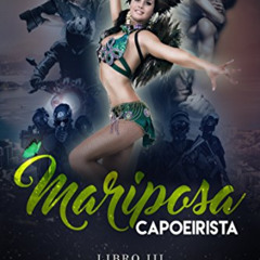 [Free] EPUB 💑 MARIPOSA CAPOEIRISTA (LIBRO 3) (Spanish Edition) by  Lily  Perozo,Lily