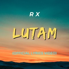 RX - LUTAM (OFFICIAL AUDIO)