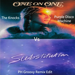 The Knocks Vs Purple Disco Machine - One Substitution (PH Groovy Remix Edit)