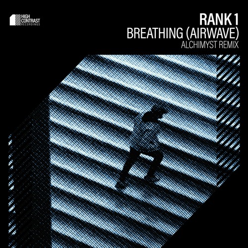 Rank 1 - Breathing (Airwave) [Alchimyst Remix][High Contrast Recordings]
