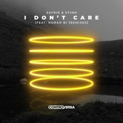 Zafrir & STVNS - I Don't Care (feat. Norah B.) [Brisco & STVNS Remix] [OUT NOW]