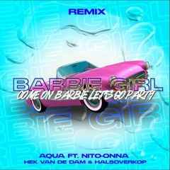 Aqua - Barbie Girl (Hek Van De Dam & Halsoverkop Remix) Ft. Nito - Onna