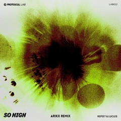 Repiet & Lucles - So High (Arikx Remix)
