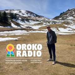 KOFII PAUZE RADIO || KAVAL || OROKO RADIO || #60