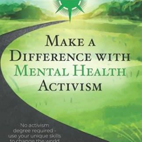 Stream PDF BOOK Make a Difference With Mental Health Activism: No ...