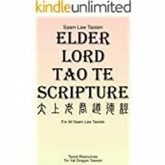 (Read PDF) Elder Lord Tao Te Scripture (Taoist Scriptures)