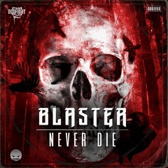 Blaster - Never Die