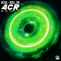 Veak - Roll On (4CR Remix) (ACR319 - Another Chance Records)